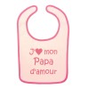 Bavoir ''J'aime mon papa d'amour'' rose et fushia  