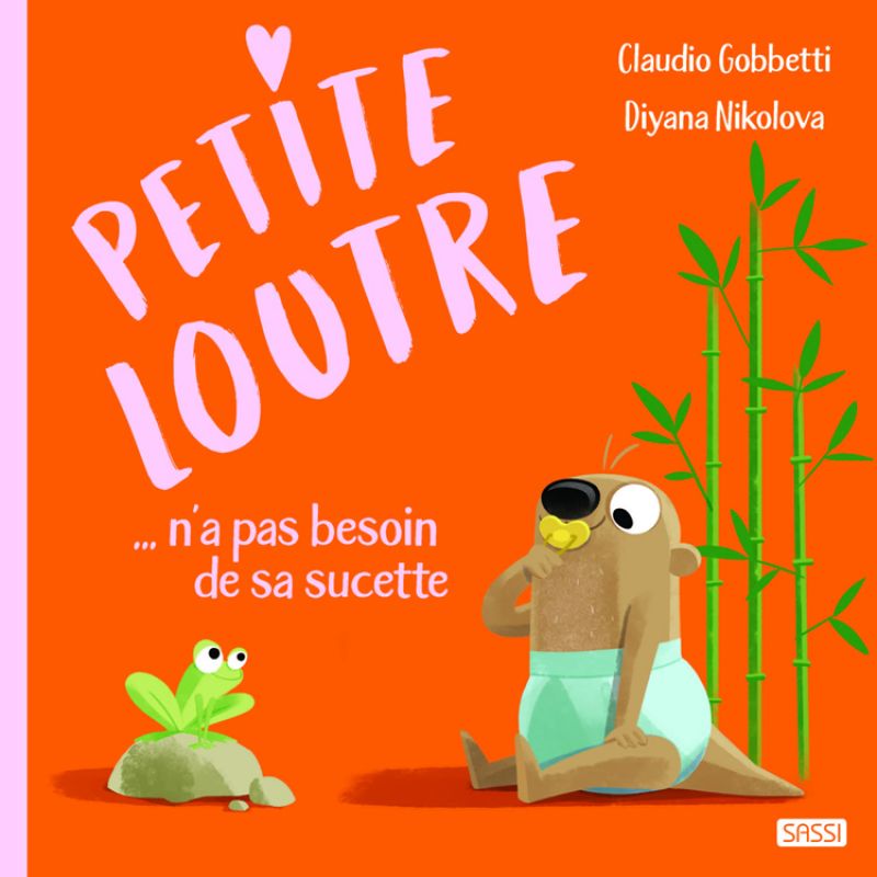Livre Petite Loutre n'a pas besoin de sa sucette Sassi Junior