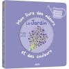 Mon livre des odeurs et des couleurs - le jardin - Auzou Editions