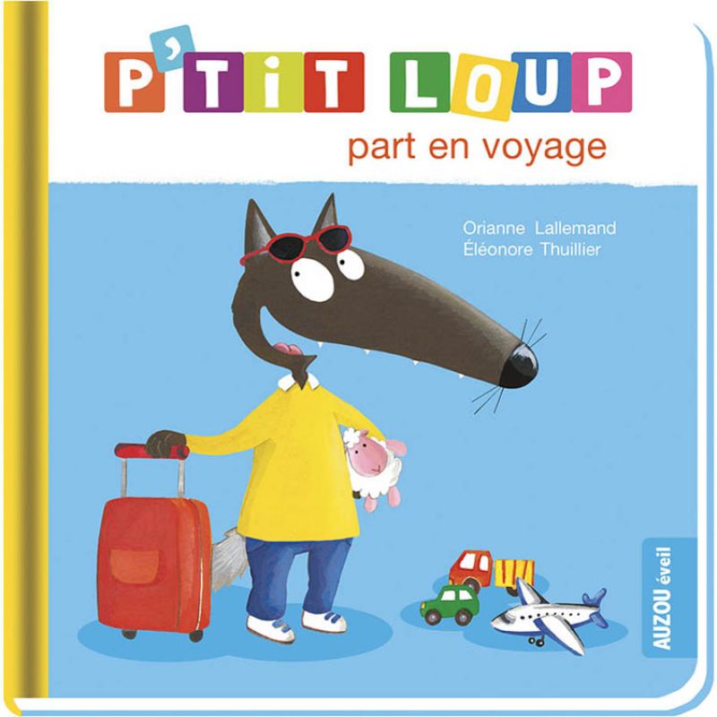 Livre P'tit loup part en voyage Auzou Editions