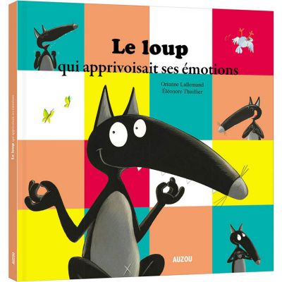 Livre Le loup qui apprivoisait ses émotions  par Auzou Editions