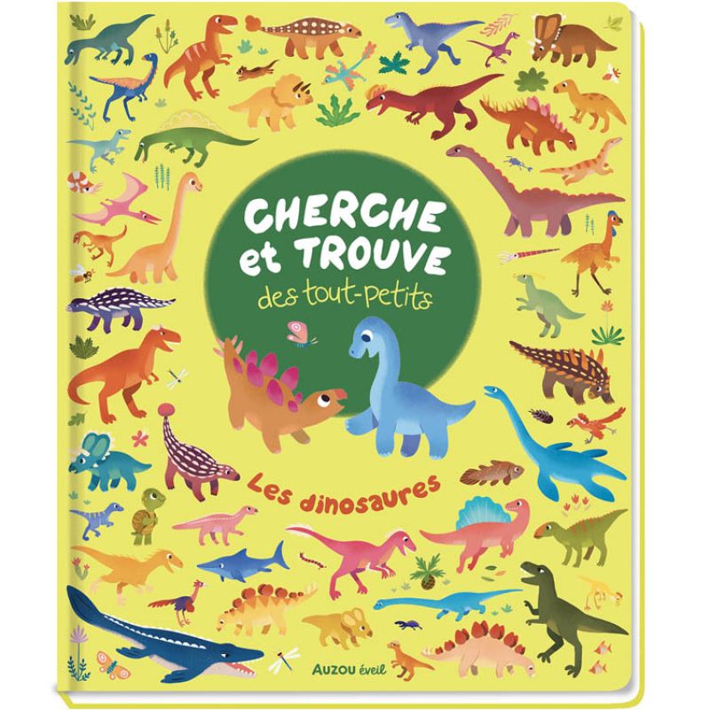 Livre Cherche et trouve des tout petits - Les dinosaures Auzou Editions