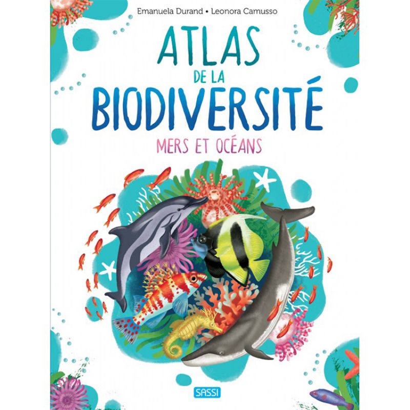 Atlas de la biodiversité Mers et océans Sassi Junior