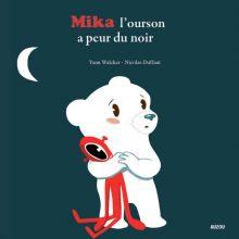 Livre Mika l'ourson a peur du noir  par Auzou Editions