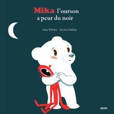 Livre Mika l'ourson a peur du noir