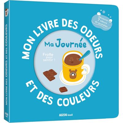 Mon livre des odeurs et des couleurs - ma journée  par Auzou Editions