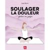 Livre Soulager la douleur grâce au yoga  par Editions La Plage