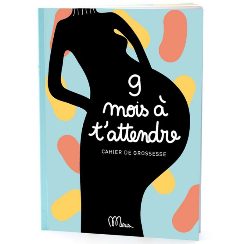 Livre de grossesse 9 mois à t'attendre Minus