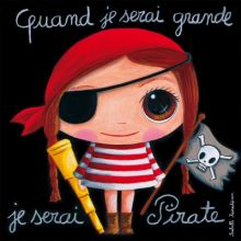 Tableau Quand je serai grande je serai pirate (100 x 100 cm)  par Isabelle Kessedjian