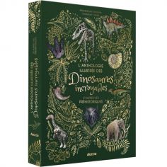 Livre L'anthologie illustrée des dinosaures incroyables et autres vies préhistoriques