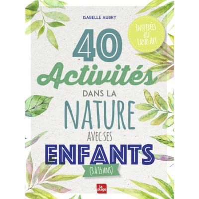 Livre 40 activités dans la nature avec ses enfants