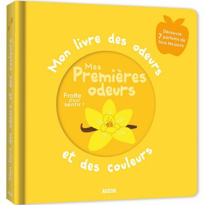 Mon livre des odeurs et des couleurs - mes premières odeurs  par Auzou Editions