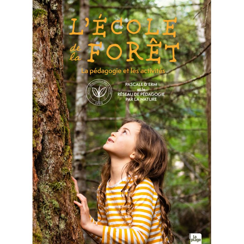 Livre L'école de la forêt (la pédagogie et les activités) Editions La Plage