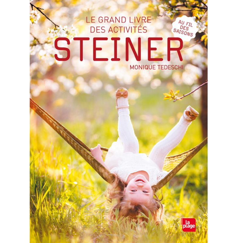 Le grand livre des activités Steiner Au fil des saisons Editions La Plage