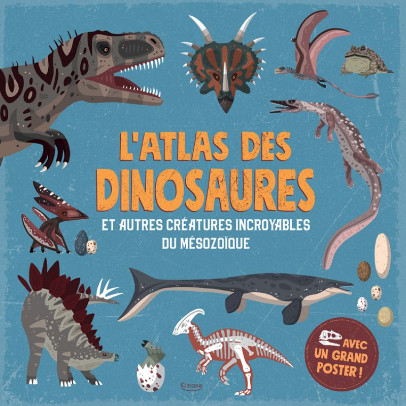 Livre L'atlas des dinosaures Editions Kimane