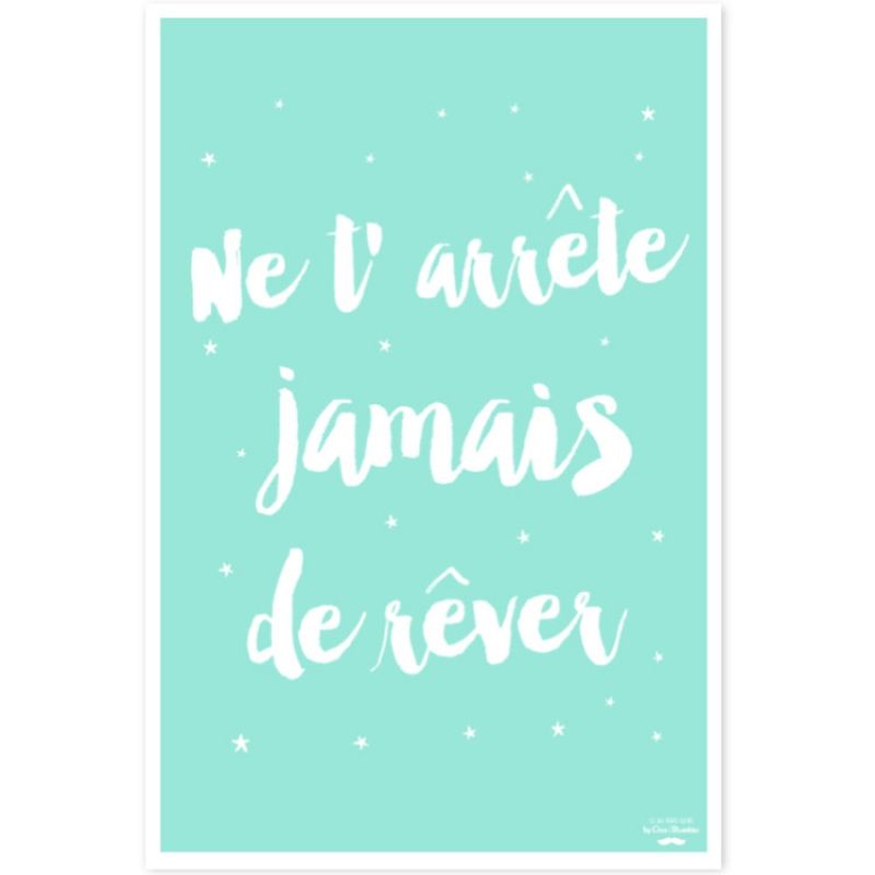 Affiche Ne t'arrête jamais de rêver vert (40 x 60 cm) Créa Bisontine