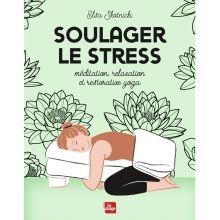 Livre Soulager le stress (méditation, yoga, relaxation)  par Editions La Plage