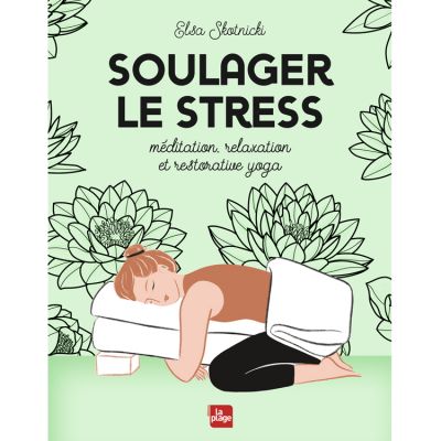 Livre Soulager le stress (méditation, yoga, relaxation)