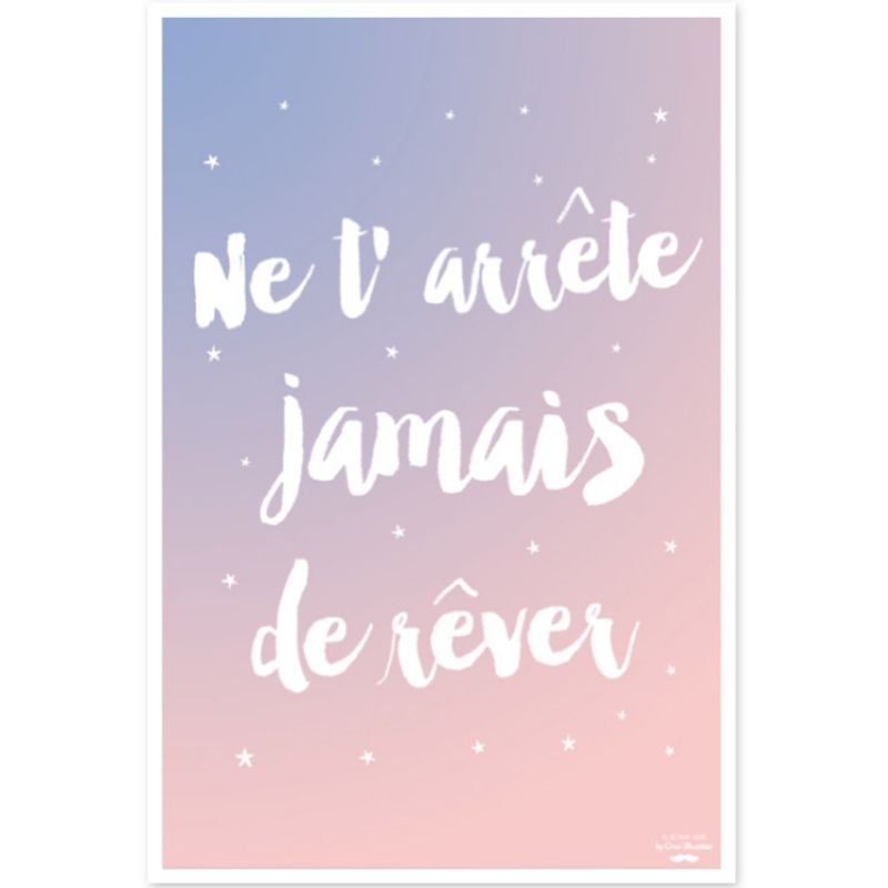 Affiche Ne t'arrête jamais de rêver bleu et rose (40 x 60 cm) Créa Bisontine