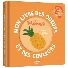 Mon livre des odeurs et des couleurs Le monde - Auzou Editions
