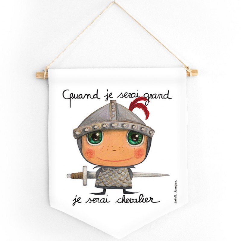Fanion Quand je serai grand je serai chevalier Isabelle Kessedjian