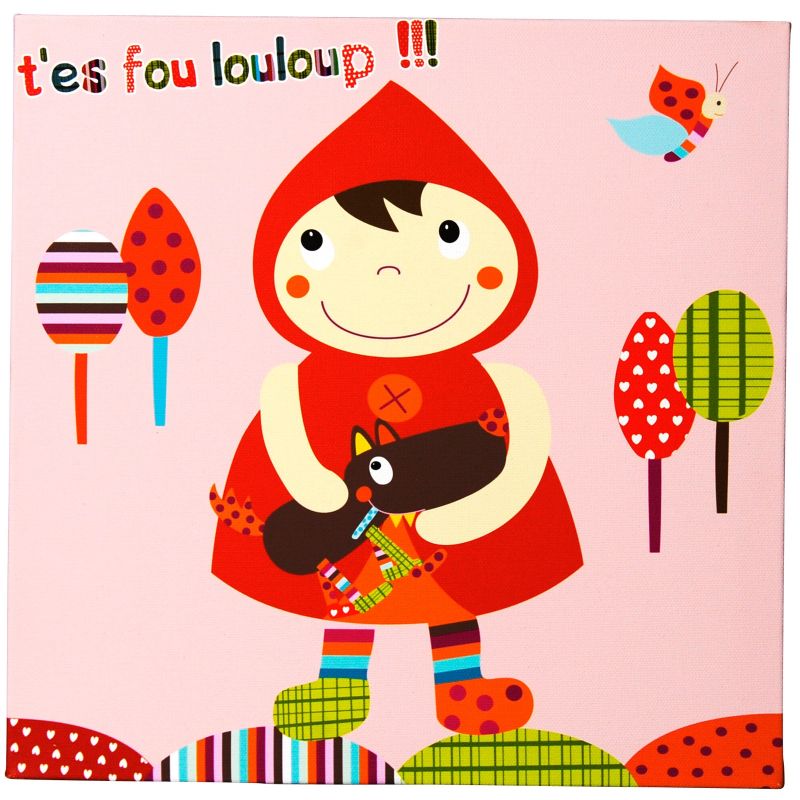 Tableau Chaperon Rouge T'es Fou Louloup  (30 x 30 cm) Ebulobo